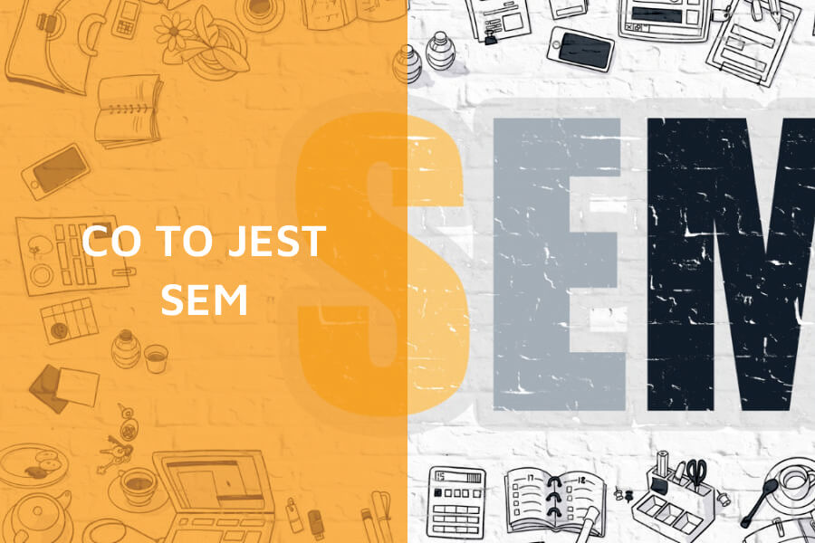 Co to jest SEM? Poradnik pozycjonowania Astrabit