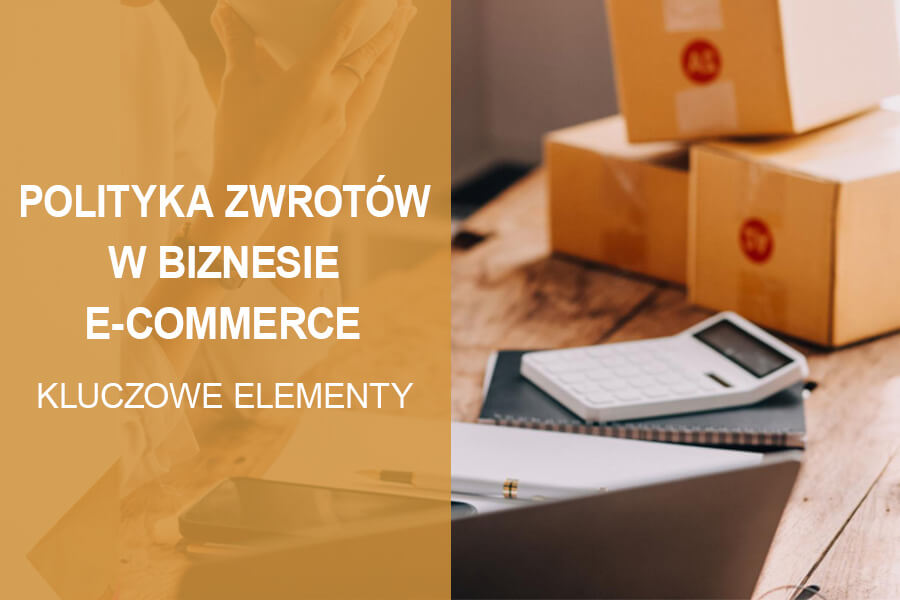 Polityka zwrotów w ecommerce